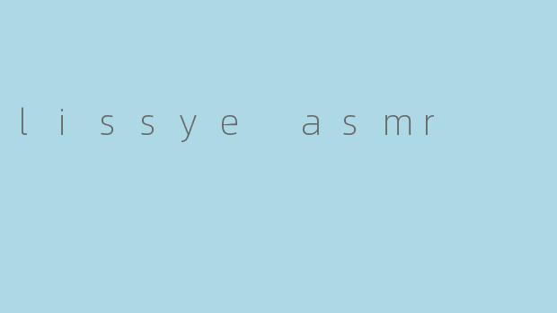 lissye asmr